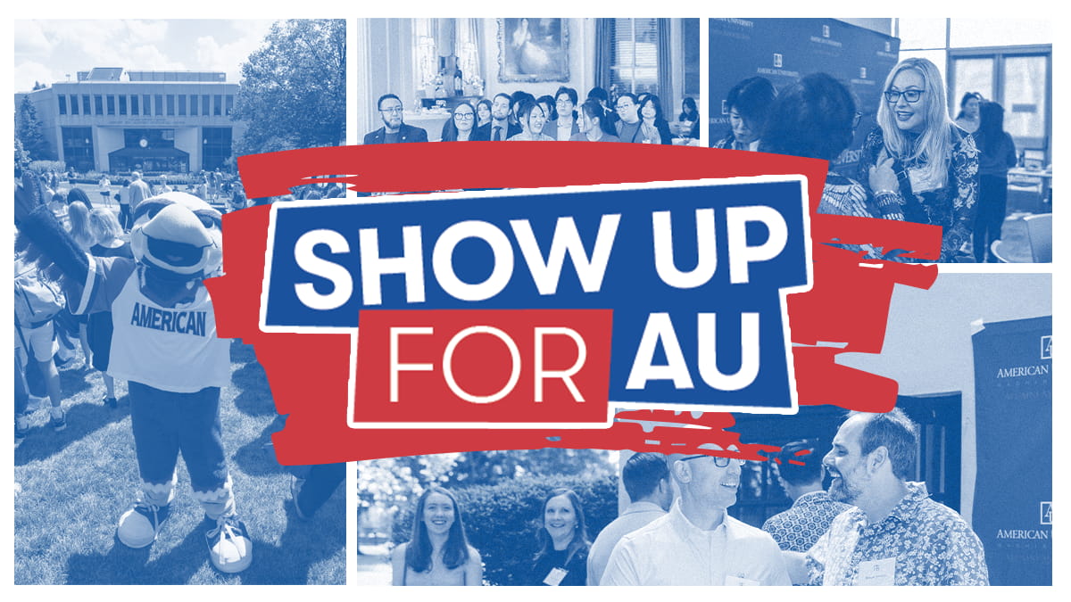 Show Up For AU written over images of AU alumni at events.