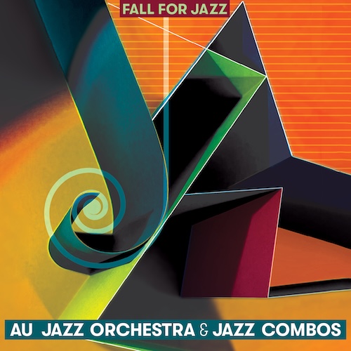 Fall for Jazz - AU Jazz Orchestra and Jazz Combos