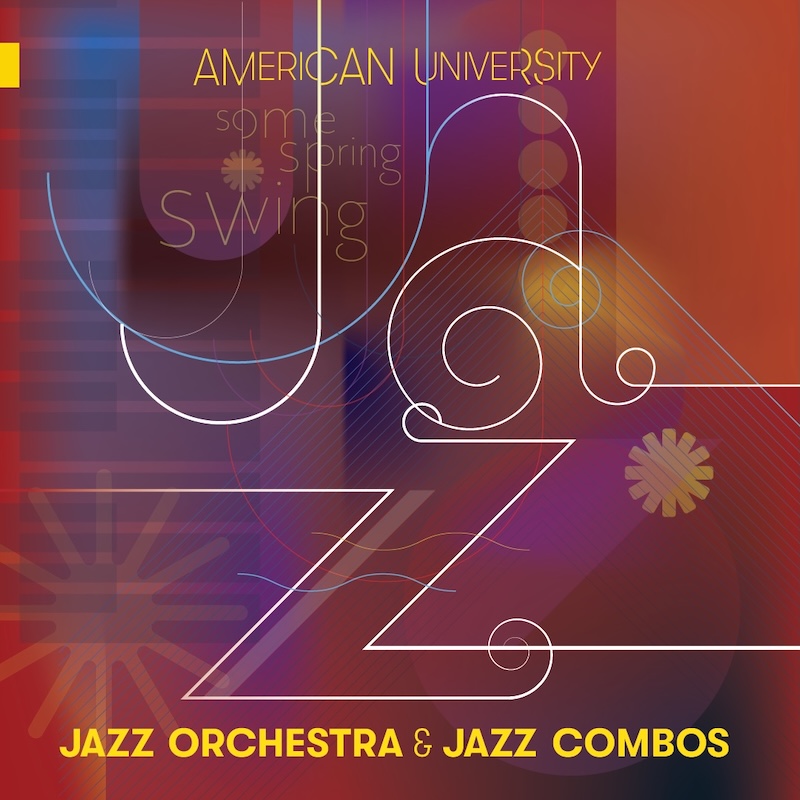 Some Spring Swing American University Jazz Orchestra & Jazz Combos