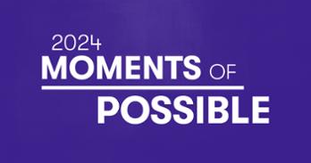 2024 Moments of Possible