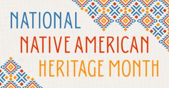 Banner for National Native American Heritage Month