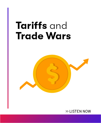 Tariffs and Trade Wars with a graphic of a gold coin with a dollar sign on top of an arrow climbing upwards from left to right.