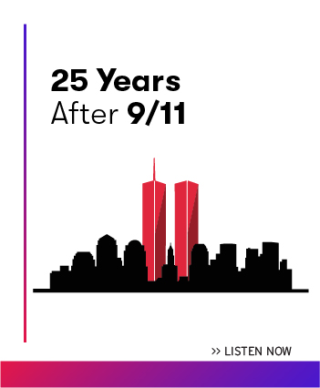 Listen now to the latest episode: 25 Years after 9/11