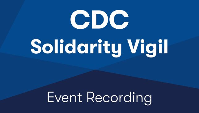 CDC Solidarity Vigil Event Recording