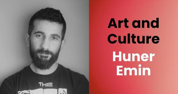 Photo of Huner Emin and text that says "Art and Culture, Huner Emin"