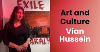 Photo of Vian Hussein and text that says "Art and Culture: Vian Hussein"