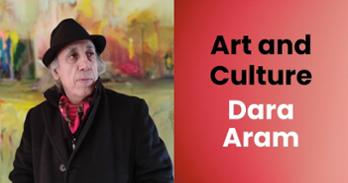 Photo of Dara Aram and text that says "Art and Culture, Dara Aram"