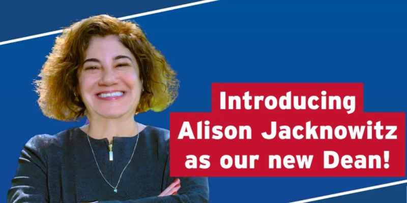 Introducing the New Dean, Alison Jacknowitz.
