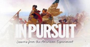 In Pursuit: Lessons from the American Experiment