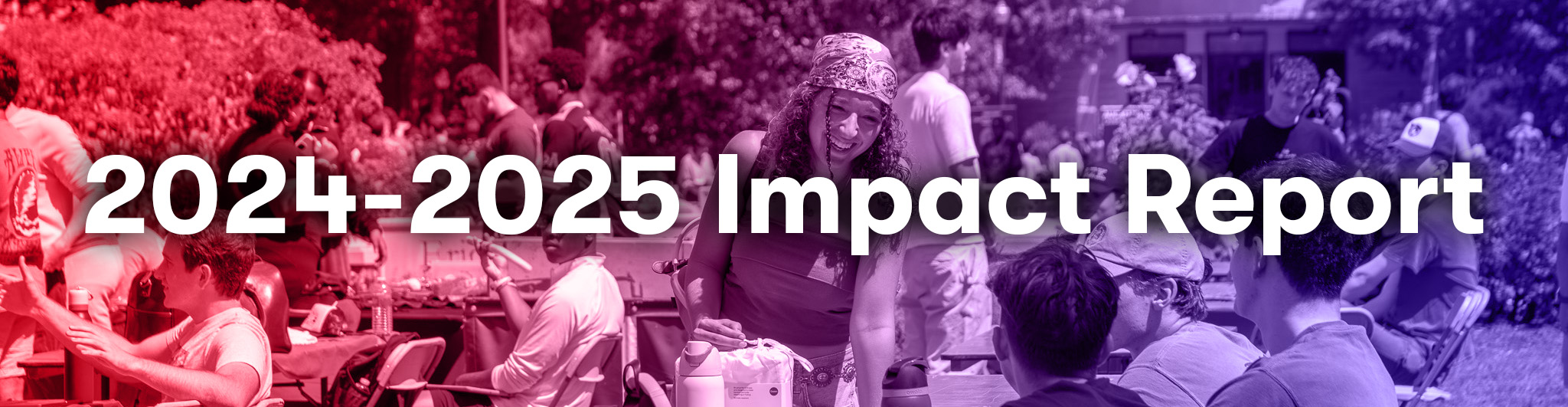 Text reads: DSA Impact Report 2024-2025. The text is on top of an image of a student smiling and leaning over a table at the Student Involvement Fair.