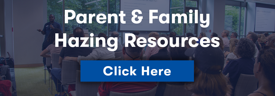 Parent & Family Hazing Resources, Click Here
