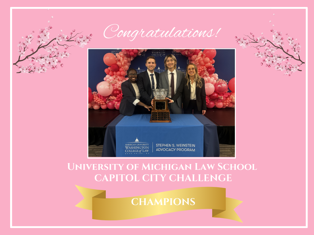2025 Capitol City Challenge Champions - University of Michigan School of Law